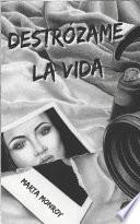 Destrózame La Vida