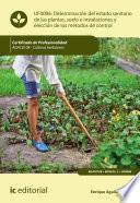 Determinación del estado sanitario de las plantas, suelo e instalaciones y elección de los métodos de control. AGAC0108