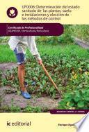 Determinación del estado sanitario de las plantas, suelo e instalaciones y elección de los métodos de control. AGAH0108