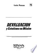Devaluación y estatismo en México