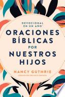 Devocional en un año: Oraciones bíblicas por nuestros hijos