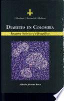Diabetes en Colombia: recuento historico y bibliografico
