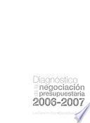 Diagnóstico de la negociación presupuestaria 2006-2007