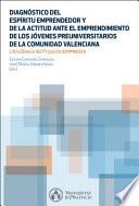 Diagnóstico del Espíritu Emprendedor y la actitud ante el emprendimiento de los jóvenes preuniversitarios de la Comunidad Valenciana
