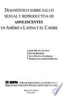 Diagnóstico sobre salud sexual y reproductiva de adolescentes en América Latina y el Caribe
