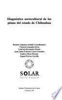 Diagnóstico sociocultural de los pimas del estado de Chihuahua