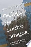 Diálogo de cuatro amigos.