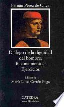 Diálogo de la dignidad del hombre ; Razonamientos ; Ejercicios