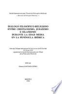 Diálogo filosófico-religioso entre cristianismo, judaísmo e islamismo durante la edad media en la Península Ibérica