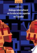 Diálogo intercultural en la educación superior en Ecuador
