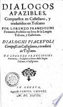 DIALOGOS APAZIBLES POR LORENZO FRANCIOSINI Florentin, Professor en Sena de la Lengua Toscana, y Castellana