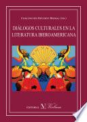 Diálogos culturales en la literatura iberoamericana
