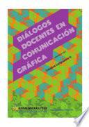 Diálogos docentes en comunicación gráfica