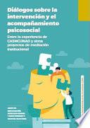 Diálogos sobre la intervención y el acompañamiento psicosocial