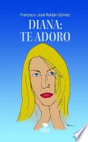 Diana: te adoro
