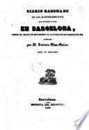 Diario razonado de los acontecimientos que tuvieron lugar en Barcelona desde el trece de noviembre al catorce de diciembre de 1842