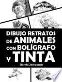 Dibujo retratos de animales con bolígrafo y tinta