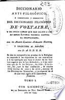 Diccionario anti-filosófico ó Comentario y correctivo del diccionario filosófico de Voltaire, y de otros libros que han salido a luz en estos últimos tiempos contra el cristianismo