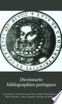 Diccionario bibliographico portuguez