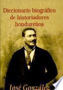 Diccionario biográfico de historiadores hondureños
