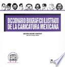 Diccionario biográfico ilustrado de la caricatura mexicana