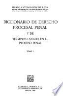 Diccionario de derecho procesal penal y de términos usuales en el proceso penal