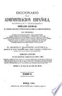 Diccionario de la administración española, peninsular y ultramarina