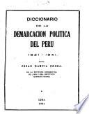 Diccionario de la demarcación política del Perú, 1821-1941