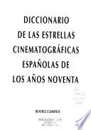 Diccionario de las estrellas cinematográficas españolas de los años noventa