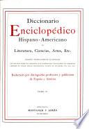 Diccionario enciclopédico hispano-americano de literatura, ciencias, artes, etc: A-Z