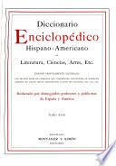 Diccionario enciclopédico hispano-americano de literatura, ciencias, artes, etc: A-Z