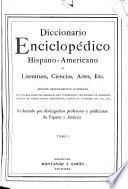 Diccionario enciclopédico hispano-americano de literatura, ciencias, artes, etc