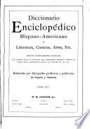 Diccionario enciclopédico hispanoamericano de literature, ciencias, artes, etc. ...