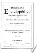 Diccionario enciclopédico hispanoamericano de literature, ciencias, artes, etc. ...