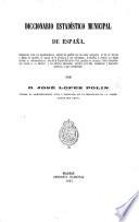 Diccionario Estadistico Municipal de España, etc