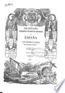 Diccionario geográfico-estadístico-histórico de España y sus posesiones de ultramar: A-AL. Tomo 2, AL-ARZ. Tomo 3, ARR-BAR. Tomo 4 BAR-BUZ. Tomo 5, CAA-CAR. Tomo 6, CAS-COR. Tomo 7, COR-EZT. Tomo 8, FAB-GUA. Tomo 9, GUA-JUZ. Tomo 10, LAB-MAD. Tomo 11, MAD-MUZ. Tomo 12, NAB-PEZ. Tomo 13, PIA-SAZ, Tomo 14, SEA-TOL. Tomo 15, TOL-VET. Tomo 16, VIA-ZUZ
