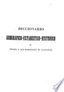 Diccionario geográfico-estadístico-histórico de España y sus posesiones de ultramar