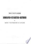 Diccionario geografico-estadistico-historico de España y sus posesiones de ultramar. Segunda edicion