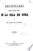 Diccionario geografico, estadistico, historico de la Isla de Cuba: (216, 412 p.)