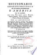 Diccionario geográfico-historico de las Indias occidentales ó América: es a saber: de los reynos del Perú, Nueva España, Tierra Firme, Chile, y Nuevo Reyno de Granada. Con la descripcion [...] escrito por el coronel D. Antonio de Alcedo,... Tomo I [- tomo V]