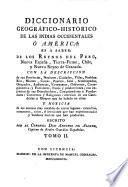 Diccionario geográfico-histórico de las Indias Occidentales ó América: es á saber: de los reynos del Perú, Nueva Espana, Tierra Firme, Chile, y Nuevo Reyno de Granada