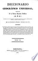 Diccionario Geográfico Universal ... Por una Sociedad de Literatos: S.B.M.F.C.L.D. [Edited by A. Bergnes y de las Casas.]