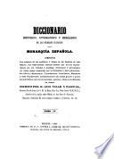 Diccionario histoórico, genalógico y heráldico de las familias ilustres de la monarquía española escrito por d. Luis Vilar y Pascual