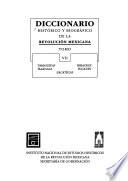 Diccionario histórico y biográfico de la Revolución Mexicana: Tamaulipas, Tlaxcala, Veracruz, Yucatán, Zacatecas