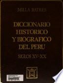 Diccionario histórico y biográfico del Perú, siglos XV-XX