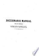 Diccionario manual,ó Vocabulario completo de las lenguas catalana-castellana