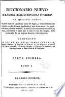 Diccionario nuevo de las dos lenguas española e inglesa en quatro tomos. Esta parte tiene el castellano antes del Inglés ...