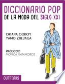 Diccionario Pop de la Moda del Siglo XXI