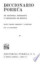 Diccionario Porrúa de historia, biografía y geografía de México