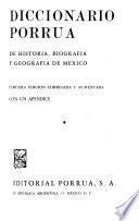 Diccionario Porrúa de historia, biografía y geografía de México
